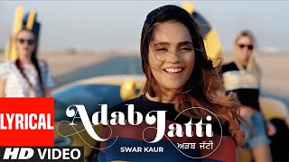 Adab Jatti Full Lyrical Song Swar Kaur  Shree Brar  Jack Love  Latest Punjabi Songs 2020 [upl. by Euphemia201]