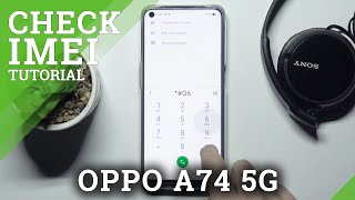 How to Find IMEI amp Serial Number on OPPO A74 5G – Check IMEI Status [upl. by Aikas]