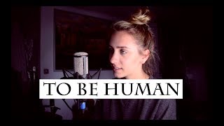 To Be Human  Sia ft Labrinth cover by Emma Lachance [upl. by Airbmat]