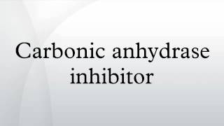 Carbonic anhydrase inhibitor [upl. by Nala]