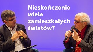 Prof Marek Abramowicz i Artur Sporniak Nieskończenie wiele zamieszkałych światów [upl. by Yerxa]