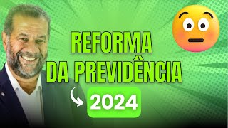 URGENTE NOVA REFORMA DA PREVIDÊNCIA 2024 [upl. by Bell398]