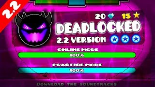 NEW quotDEADLOCKED 22 REMAKE VERSIONquot   GEOMETRY DASH 22 [upl. by Anyrb]