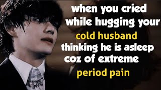 Kim Taehyung ffwhen you cried while hugging your cold husband thinking he is asleep because of [upl. by Oynotna]