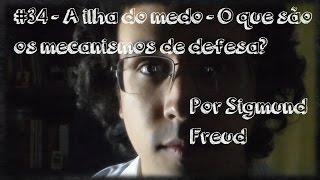 34  A ilha do medo  Mecanismos de defesa  Psicologia  Freud [upl. by Nnayhs]