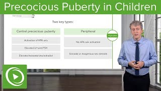 Precocious Puberty in Children –Pediatrics  Lecturio [upl. by Tymes]