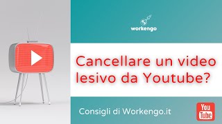 Cancellare video da Youtube  come cancellarsi ed eliminare video diffamatori [upl. by Maggs706]