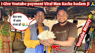 I Gave Youtube Payment To Viral Man Kacha badam  Emotional 😭 [upl. by Akcinat754]