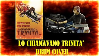 LO CHIAMAVANO TRINITA  drum cover [upl. by Naginarb666]