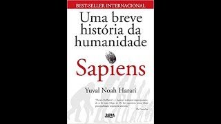 SAPIENS  UMA BREVE HISTÓRIA DA HUMANIDADE  YUVAL NOAH HARARI Audiobook PARTE 01 [upl. by Brenan22]