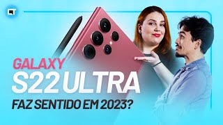 Galaxy S22 Ultra  Por que vale a pena em 2023 [upl. by Yelrebmik552]