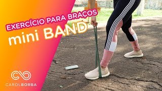 Treino POWER para os braços com mini band  Carol Borba [upl. by Venetia]