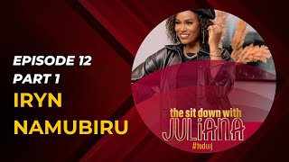 The Sit Down with Juliana Episode 12 Part 1  Iryn Namubiru [upl. by Delogu677]