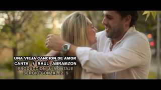 UNA VIEJA CANCION DE AMOR  HD  VIDEO OFICIAL  RAUL ABRAMZON [upl. by Erfert]