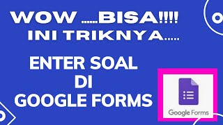 Cara Enter Soal Di Google Form Membuat Baris Baru Di Google Form [upl. by Tatianas]