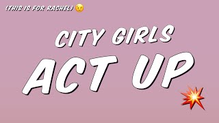 City Girls  Act Up Lyrics [upl. by Eatnuahs]