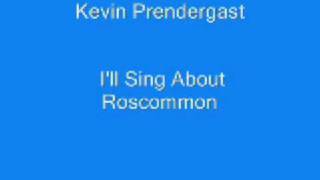 Kevin Prendergast  Ill Sing About Roscommon [upl. by Mayda]