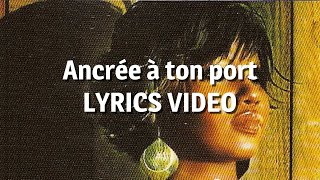 Fanny J  Ancrée à ton port Lyrics video [upl. by Druci]