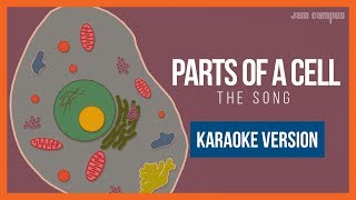 PARTS OF A CELL SONG KARAOKE VERSION [upl. by Yendis]