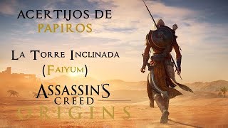 Assassins Creed Origins  Acertijos de Papiros  La Torre Inclinada Faiyum [upl. by Nuncia]