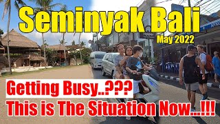 Seminyak Back To NormalSeminyak Bali Situation Now May 2022 [upl. by Yecad]