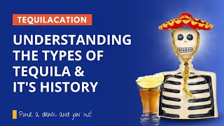 TEQUILACATION The Types of Tequila amp Its History [upl. by Clair]