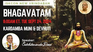 ISKCON New Vrindavan SB 32134 Speaker Satchitananda Dasa Tue Sept 24 2024 [upl. by Ecirehc]