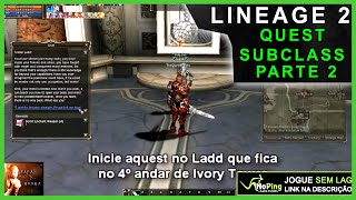 Lineage 2  Quest de Subclasse  Segunda parte Mimirs Elixir Level 75 [upl. by Daraj]