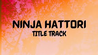 Ninja Hattori Classic Theme Song  Lyrical Video  LyricalLyfe [upl. by Hirai]