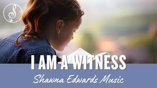 I am a Witness  OfficialMusicVideo  Shawna Edwards  Christian Music 2023 [upl. by Leinad]