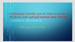 Integrable power law in time in Kepler s problem and Laplace Runge Lenz vector [upl. by Ajtak820]