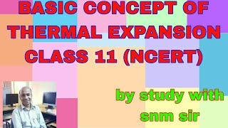 BASIC CONCEPT OF THERMAL EXPANSION CLASS 11th ncert [upl. by Gerry]