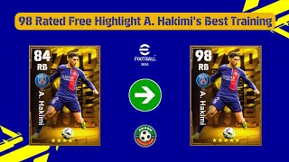 98 Rated Free Highlight A Hakimis Best Training In eFootball 2024  How To Train Free A Hakimi [upl. by Einaj]