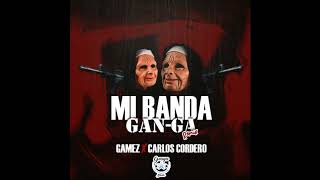 Carlos Cordero amp Gamez  Mi Banda Ganga Remix [upl. by Eniluqaj]