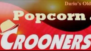 Darios Oldies  Popcorn amp Crooners mix 01 [upl. by Lyrrehs]