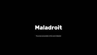 How to pronounce maladroit grammar pronunciationguide [upl. by Etteneg]