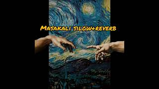 Masakali Masakali tou kaha silow  reverb [upl. by Arimlede]