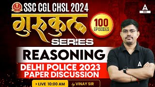 SSC CGL CHSL 2024  Reasoning Class By Vinay Tiwari  Delhi Police 2023 Paper Discussion [upl. by Perron]