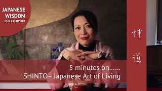 5 minutes on SHINTO  The Japanese Art of Living [upl. by Bean]