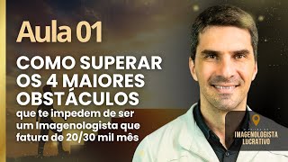 Supere os 4 maiores obstáculos que te impedem de ser um Imagenologista que fatura de 2030 mil mês [upl. by Celik]