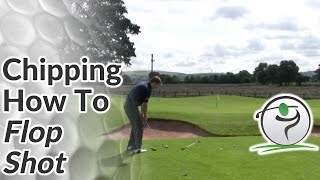 Chipping  How to Hit a Flop Shot in Golf [upl. by Eudoxia169]