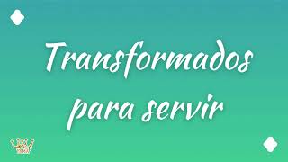 Transformados para servir [upl. by Lefty489]