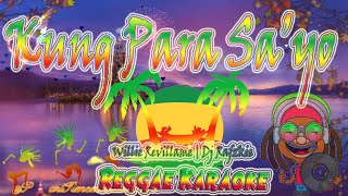 Kung Para Sayo  Willie Revillame  Dj Rafzkie Reggae karaoke version [upl. by Dun218]