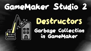 Obsolete Destructors in GameMaker [upl. by Riegel]