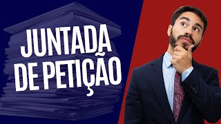 Descubra o que significa quotjuntada de petiçãoquot em um processo judicial [upl. by Ynohta492]