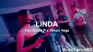 LINDA  Tito Doble P x Neton Vega Letra [upl. by Miett798]