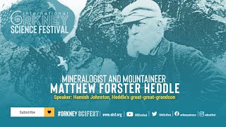 Mineralogist and mountaineer Matthew Forster Heddle [upl. by Sateia549]