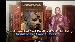 Cushites Ancient Black Buddhist amp Buddhist History By Amp Elmore [upl. by Tebazile]