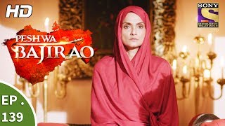 Peshwa Bajirao  पेशवा बाजीराव  Ep 139  3rd August 2017 [upl. by Leahcin]