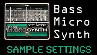 EHX Bass Micro Synth Sample Settings Demo [upl. by Ellennoj534]